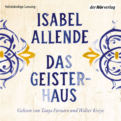 Hoerbuch Das Geisterhaus - Isabel Allende - Tanja Fornaro