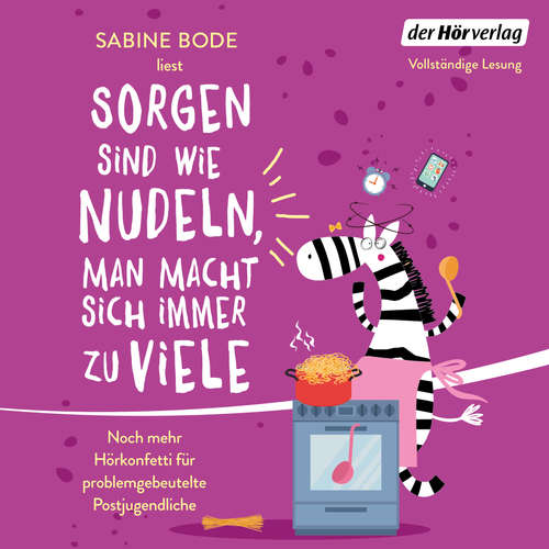 Hoerbuch Sorgen sind wie Nudeln, man macht sich immer zu viele - Sabine Bode - Sabine Bode