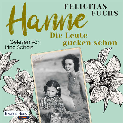 Hoerbuch Hanne. Die Leute gucken schon - Felicitas Fuchs - Irina Scholz