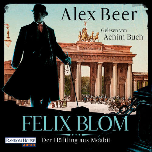 Hoerbuch Felix Blom. Der Häftling aus Moabit - Alex Beer - Achim Buch