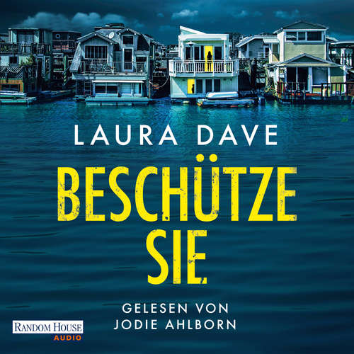 Hoerbuch Beschütze sie - Laura Dave - Jodie Ahlborn