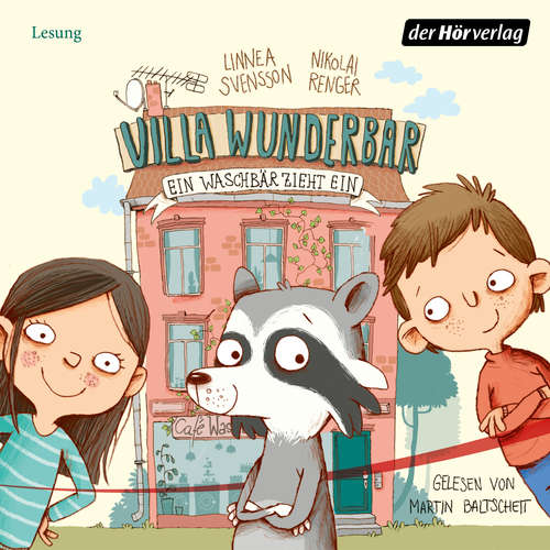 Hoerbuch Villa Wunderbar. Ein Waschbär zieht ein - Linnea Svensson - Martin Baltscheit