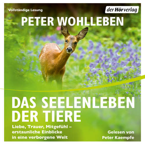 Hoerbuch Das Seelenleben der Tiere - Peter Wohlleben - Peter Kaempfe