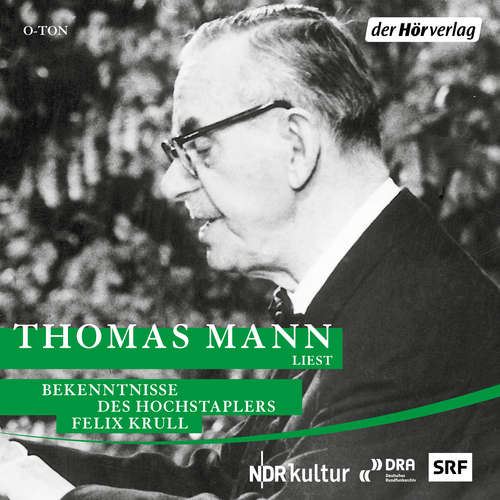 Hoerbuch Bekenntnisse des Hochstaplers Felix Krull - Thomas Mann - Thomas Mann