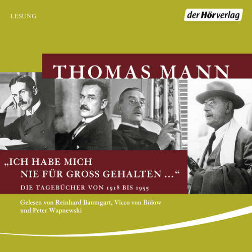 Hoerbuch "Ich habe mich nie für groß gehalten ..." - Thomas Mann - Reinhard Baumgart
