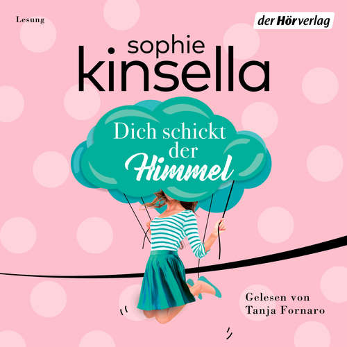Hoerbuch Dich schickt der Himmel - Sophie Kinsella - Tanja Fornaro