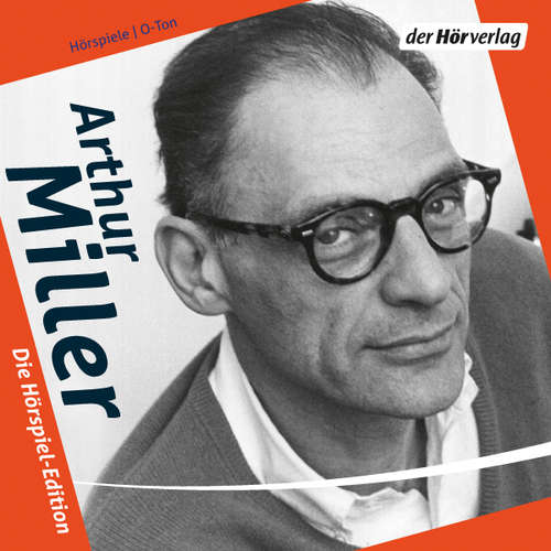 Hoerbuch Die Hörspiel-Edition - Arthur Miller - Arthur Miller
