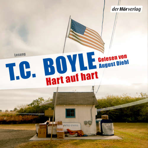 Hoerbuch Hart auf hart - T.C. Boyle - August Diehl
