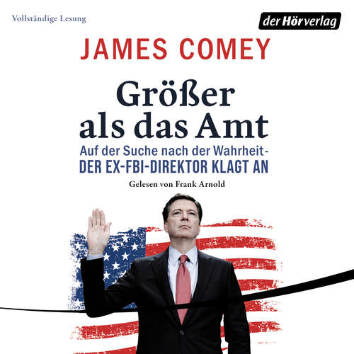 Hoerbuch Größer als das Amt - James Comey - Frank Arnold