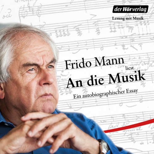 Hoerbuch An die Musik - Frido Mann - Frido Mann