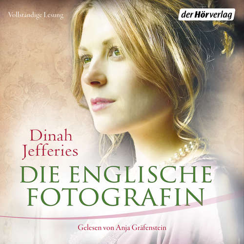 Hoerbuch Die englische Fotografin - Dinah Jefferies - Anja Gräfenstein