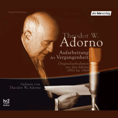 Hoerbuch Aufarbeitung der Vergangenheit - Theodor W. Adorno - Theodor W. Adorno