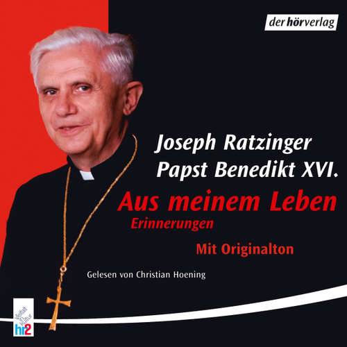 Hoerbuch Aus meinem Leben - Joseph Ratzinger - Christian Hoening