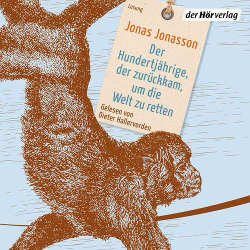 Hoerbuch Der Hundertjährige, der zurückkam, um die Welt zu retten - Jonas Jonasson - Dieter Hallervorden