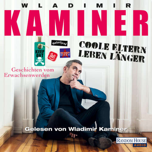 Hoerbuch Coole Eltern leben länger - Wladimir Kaminer - Wladimir Kaminer