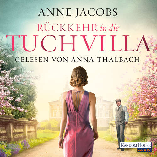 Hoerbuch Rückkehr in die Tuchvilla - Anne Jacobs - Anna Thalbach