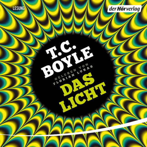 Hoerbuch Das Licht - T.C. Boyle - Florian Lukas