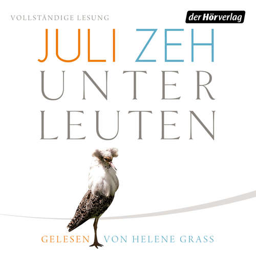Hoerbuch Unterleuten - Juli Zeh - Helene Grass