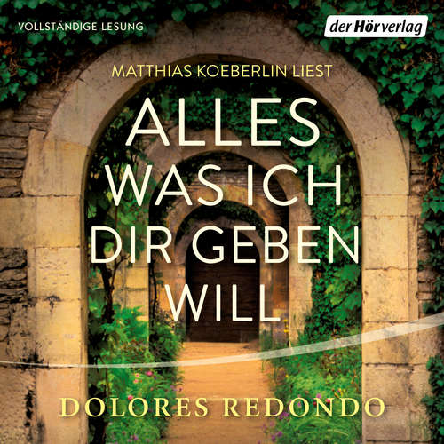 Hoerbuch Alles was ich dir geben will - Dolores Redondo - Matthias Koeberlin
