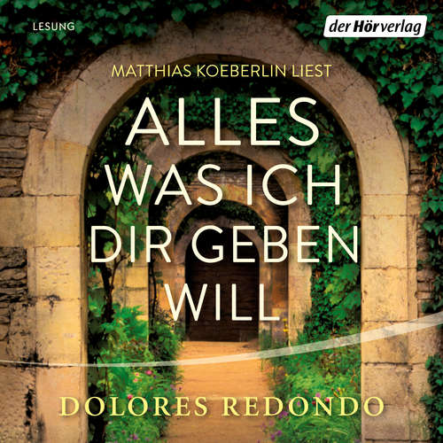 Hoerbuch Alles was ich dir geben will - Dolores Redondo - Matthias Koeberlin