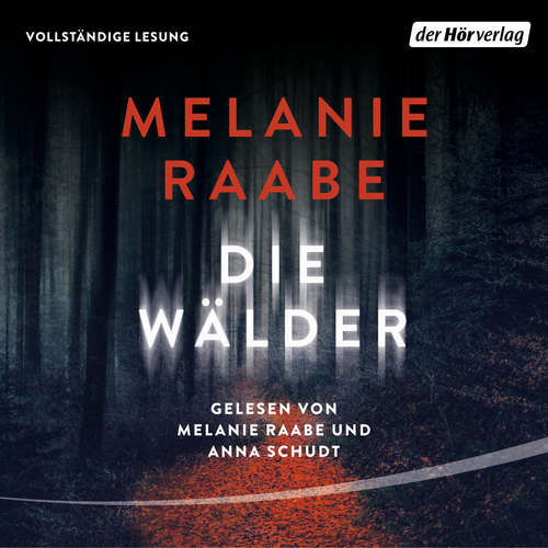 Hoerbuch Die Wälder - Melanie Raabe - Melanie Raabe