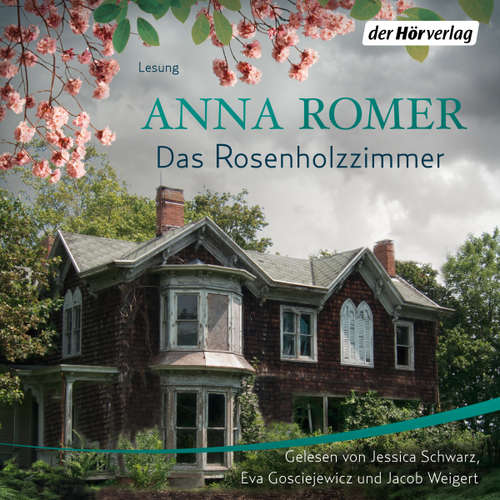 Hoerbuch Das Rosenholzzimmer - Anna Romer - Jessica Schwarz