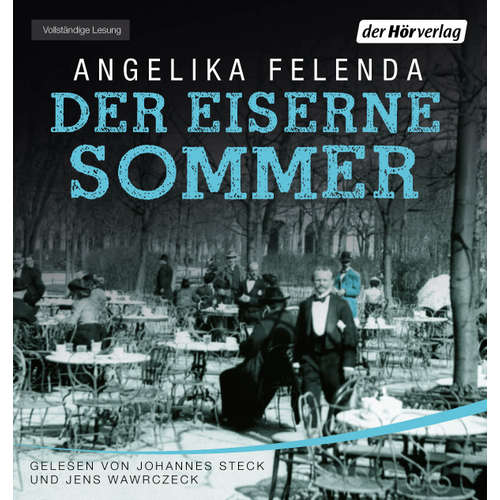 Hoerbuch Der eiserne Sommer - Angelika Felenda - Johannes Steck