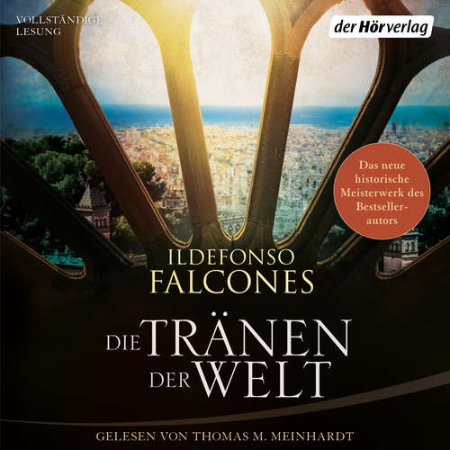 Hoerbuch Die Tränen der Welt - Ildefonso Falcones - Thomas M. Meinhardt