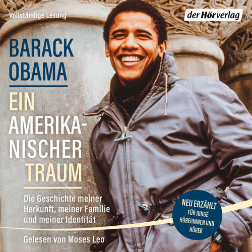 Hoerbuch Ein amerikanischer Traum (Neu erzählt für junge Hörerinnen und Hörer) - Barack Obama - Moses Leo