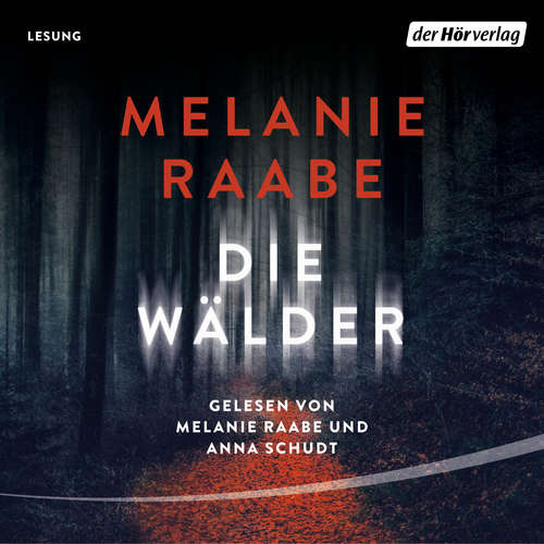 Hoerbuch Die Wälder - Melanie Raabe - Melanie Raabe