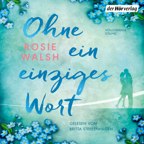 Hoerbuch Ohne ein einziges Wort - Rosie Walsh - Britta Steffenhagen