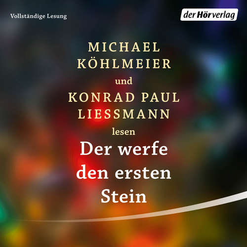 Hoerbuch Der werfe den ersten Stein - Michael Köhlmeier - Michael Köhlmeier
