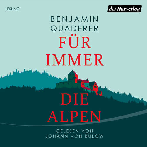 Hoerbuch Für immer die Alpen - Benjamin Quaderer - Johann von Bülow