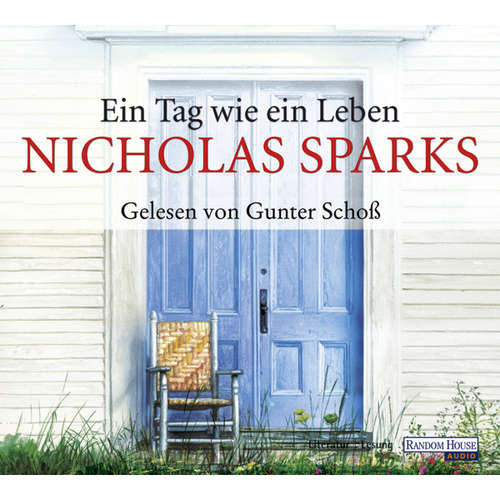 Hoerbuch Ein Tag wie ein Leben - - Nicholas Sparks - Gunter Schoß