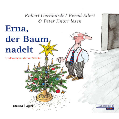 Hoerbuch Erna, der Baum nadelt - Robert Gernhardt - Bernd Eilert