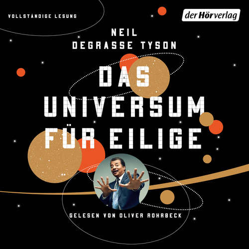 Hoerbuch Das Universum für Eilige - Neil deGrasse Tyson - Oliver Rohrbeck