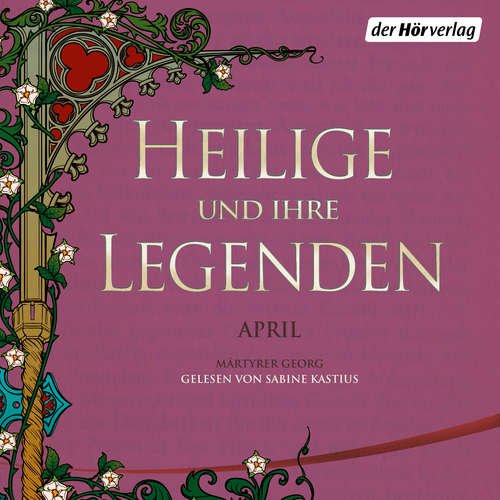 Hoerbuch Heilige und ihre Legenden: April -  - Sabine Kastius