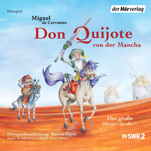 Hoerbuch Don Quijote von der Mancha - Miguel de Cervantes Saavedra - Tina Engel