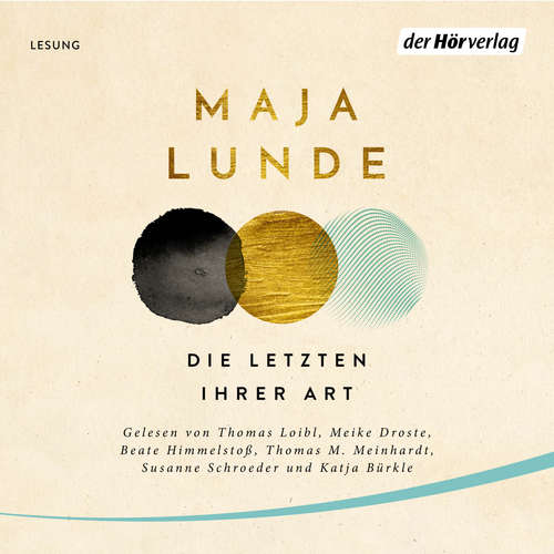 Hoerbuch Die Letzten ihrer Art - Maja Lunde - Thomas Loibl