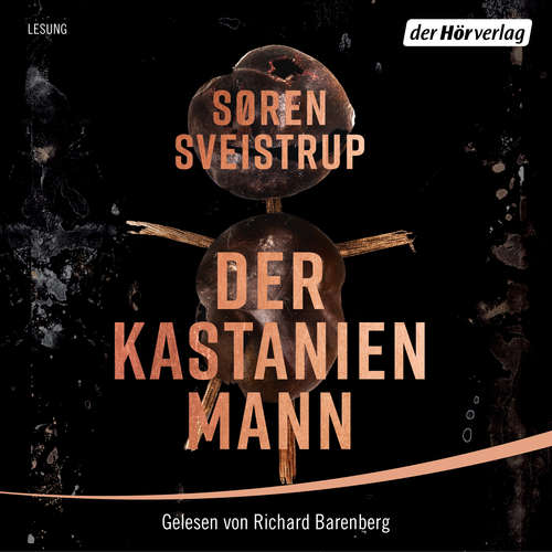 Hoerbuch Der Kastanienmann - Søren Sveistrup - Richard Barenberg