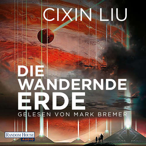 Hoerbuch Die wandernde Erde - Cixin Liu - Mark Bremer