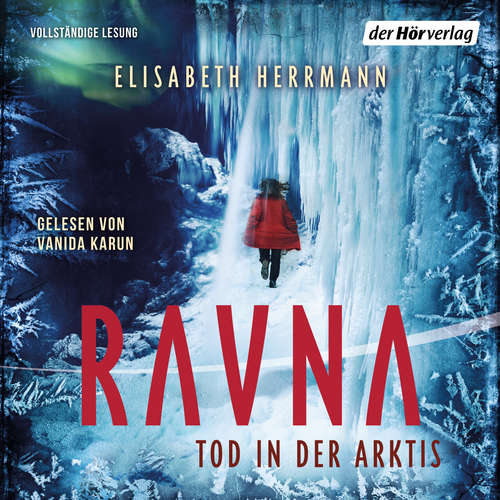 Hoerbuch Ravna - Tod in der Arktis - Elisabeth Herrmann - Vanida Karun