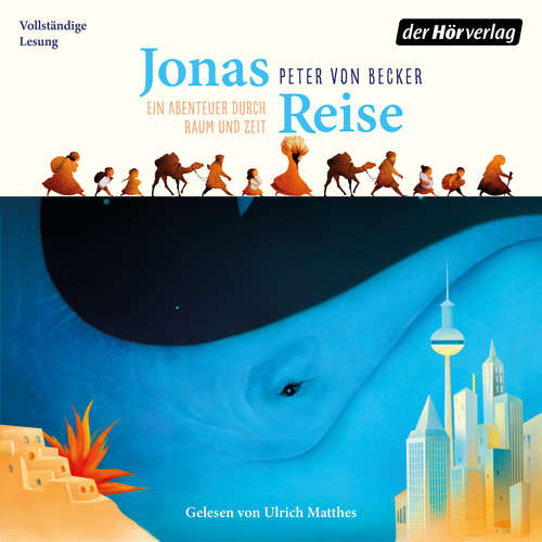 Hoerbuch Jonas Reise – Ein Abenteuer durch Raum und Zeit - Peter von Becker - Ulrich Matthes