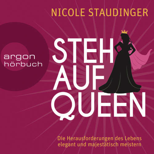 Hoerbuch Stehaufqueen - Die Herausforderungen des Lebens elegant und majestätisch meistern - Nicole Staudinger - Nicole Staudinger Hoerbuch Stehaufqueen - Die Herausforderungen des Lebens elegant und majestätisch meistern - Nicole Staudinger - Nicole Staudinger