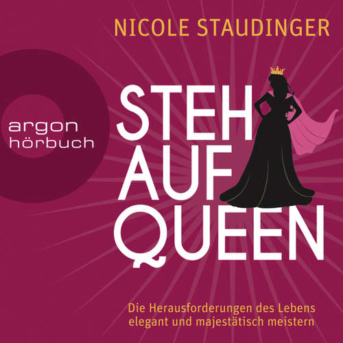 Hoerbuch Stehaufqueen - Die Herausforderungen des Lebens elegant und majestätisch meistern - Nicole Staudinger - Nicole Staudinger
