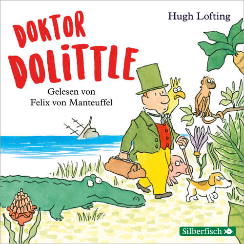Hoerbuch Doktor Dolittle - Hugh Lofting - Felix von Manteuffel Hoerbuch Doktor Dolittle - Hugh Lofting - Felix von Manteuffel