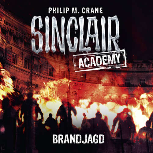 Hoerbuch John Sinclair, Sinclair Academy, Folge 12: Brandjagd - Philip M. Crane - Thomas Balou Martin Hoerbuch John Sinclair, Sinclair Academy, Folge 12: Brandjagd - Philip M. Crane - Thomas Balou Martin