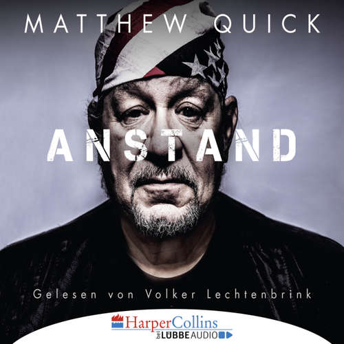 Hoerbuch Anstand - Matthew Quick - Volker Lechtenbrink Hoerbuch Anstand - Matthew Quick - Volker Lechtenbrink