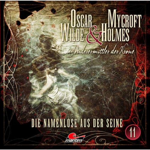 Hoerbuch Oscar Wilde & Mycroft Holmes, Sonderermittler der Krone, Folge 11: Die Namenlose aus der Seine - Oscar Wilde - Sascha Rotermund Hoerbuch Oscar Wilde & Mycroft Holmes, Sonderermittler der Krone, Folge 11: Die Namenlose aus der Seine - Oscar Wilde - Sascha Rotermund