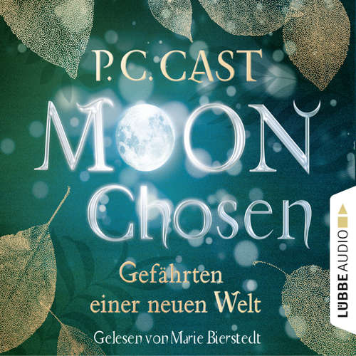 Hoerbuch Moon Chosen - Gefährten einer neuen Welt - P.C. Cast - Marie Bierstedt Hoerbuch Moon Chosen - Gefährten einer neuen Welt - P.C. Cast - Marie Bierstedt